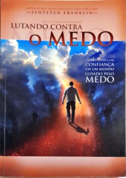 Lutando Contra o Medo - Jentezen Franklin