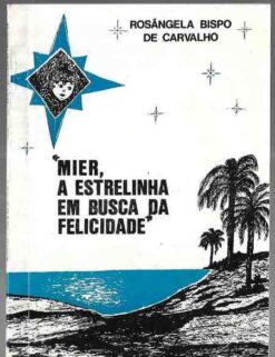 Mier a Estrelinha Em Busca da Felicidade - Rosângela Bispo