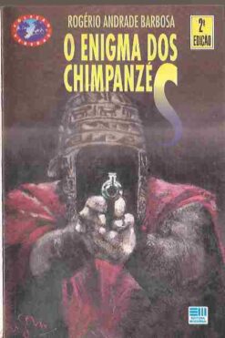 O Enigma dos Chimpanzés - Rogério Andrade Barbosa 2ª Edição