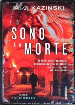 O Sono e a Morte - A. J. Kazinski
