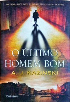 O Último Homem Bom - A. J. Kazinski