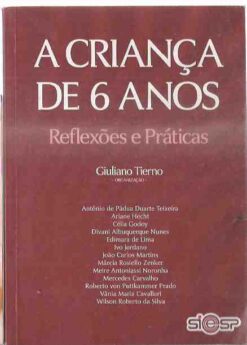 A Criança de 6 Anos Reflexões e Práticas - Giuliano Tierno