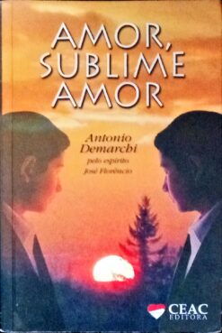 Amor , Sublime Amor - Antonio Demarchi