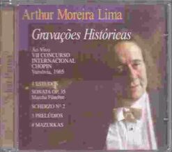 Cd Original Arthur Moreira Lima - Gravações Históricas