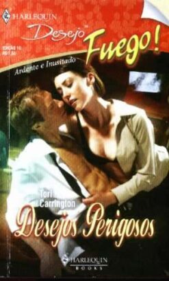 Desejos Perigosos - Tori Carrington Harlequin Fuego 10