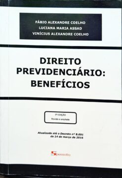 Direito Previdenciário - Benefícios - Fábio Alexandre Coelho