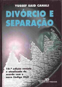 Divórcio e Separação - Yussef Said Cahali