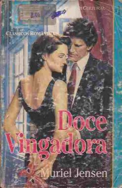 Doce Vingadora - Muriel Jensen Clássicos Românticos