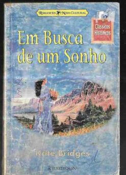 Em Busca de um Sonho - Kate Bridges Clássicos Históricos 275