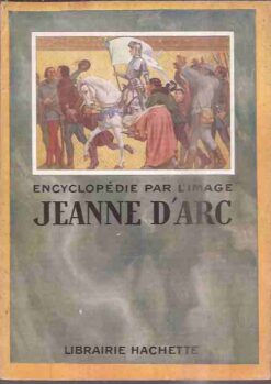 Encyclopédie Par Limage Jeanne Darc