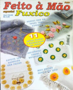 Feito à Mão Fuxico Especial -  11 Idéias Ed. 68