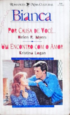 Por Causa de Você / um Encontro Com o Amor Bianca 2 Histórias 546