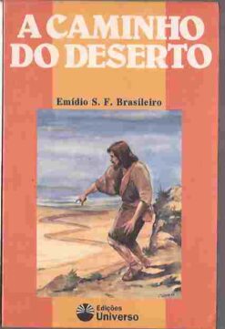 A Caminho do Deserto - Emídio S. F. Brasileiro
