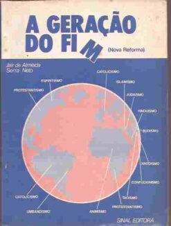 A Geração do Fim - Jair de Almeida Serra Neto
