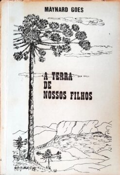 A Terra de Nossos Filhos - Màynard Goes