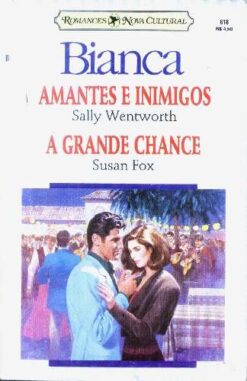 Amantes e Inimigos - a Grande Chance - Bianca 2 Histórias