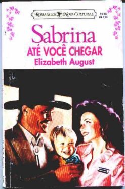Até Você Chegar  - Elizabeth August Sabrina