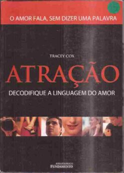 Atração Decodifique a Linguagem do Amor - Tracey Cox
