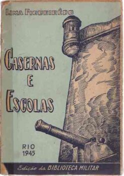 Casernas e Escolas - Lima Figueiredo 1945