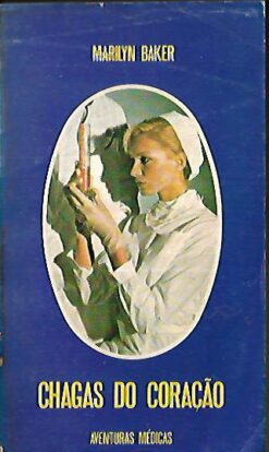 Chagas do Coração - Marilyn Baker Coleção Aventuras Médicas