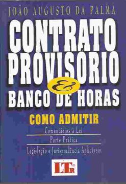 Contrato Provisório e Banco de Horas Como Admitir