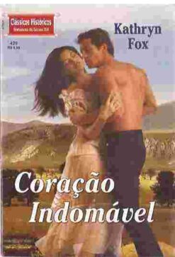 Coração Indomável - Kathryn Fox Clássicos Históricos