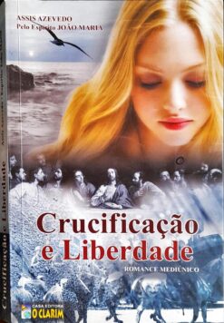 Crucificação e Liberdade - Assis Azevedo