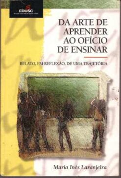 Da Arte de Aprender ao Ofício de Ensinar - Maria Inês