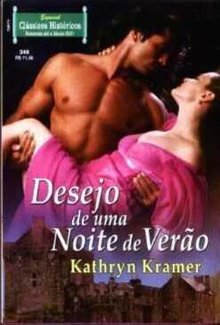 Desejo de uma Noite de Verão Kathryn Kramer Clássicos Históricos