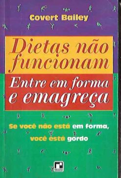 Dietas Não Funcionam Entre Em Forma e Emagreça