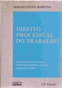 Direito Processual do Trabalho - Sergio Pinto Martins 15ª Edi.