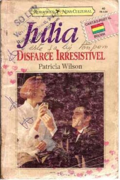 Disfarce Irresistível - Patricia Wilson  Julia Cartão Postal 40