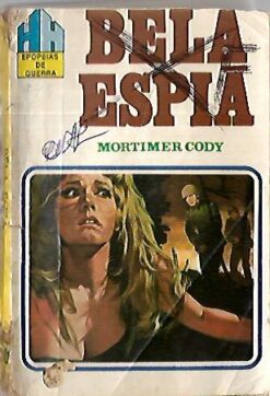 Epopeias de Guerra Bela Espiã - Mortimer Cody