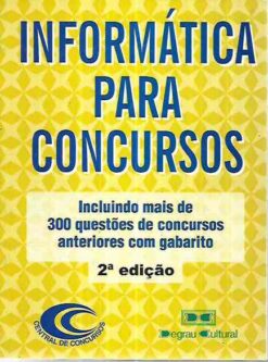 Informática para Concursos - Central de Concursos 2ª Edição