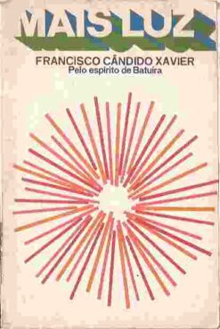 Mais Luz - Francisco Cândido Xavier