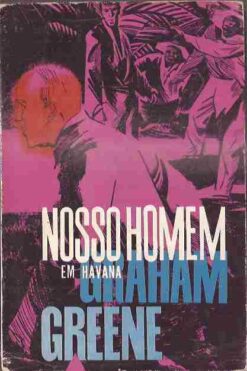 Nosso Homem Em Havana - Graham Greene
