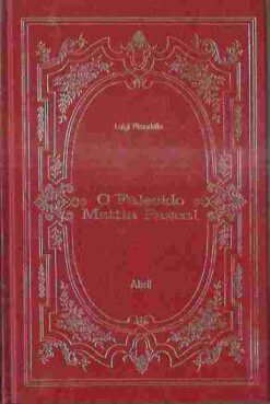 O Falecido Mattia Pascal 38 - os Imortais da Literatura Universal