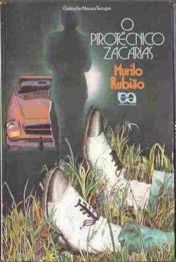 O Pirotécnico Zacarias - Murilo Rubião Col. Novo Tempo