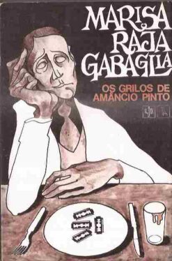 Os Grilos de Amâncio Pinto - Marisa Raja Gabaglia