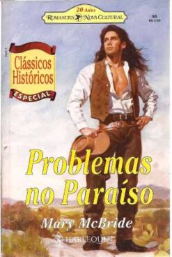 Problemas no Paraíso - Mary Mcbride Clássicos Históricos