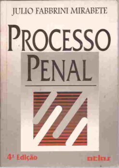 Processo Penal - Julio Fabbrini Mirabete 4ª Edição