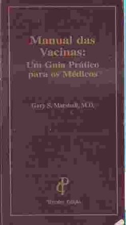 Manual das Vacinas: um Guia Prático para os Médicos - 3ª Edição