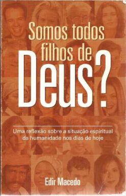 Somos Todos Filhos de Deus? - Edir Macedo 2007