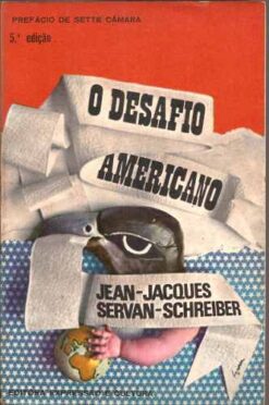 O Desafio Americano - Jean - Jacques / Servan - Schreiber