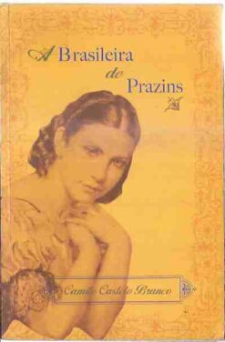 A Brasileira de Prazins - Camilo Castelo Branco