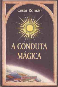 A Conduta Mágica - Cesar Romão