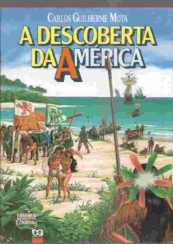 A Descoberta da América - Carlos Guilherme Mota