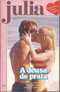 A Deusa de Prata - Elizabeth Oldfield Julia 328