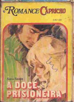 A Doce Prisioneria - Sara Seale Romance Capricho