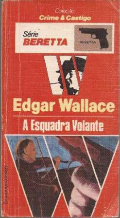 A Esquadra Volante  - Edgar Wallace
